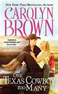 One Texas Cowboy Too Many by Carolyn Brown