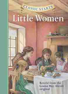 Classic Starts®: Little Women by Louisa May Alcott