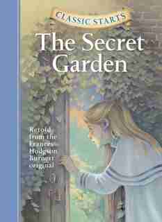 Classic Starts®: The Secret Garden by Frances Hodgson Burnett