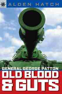 Sterling Point Books®: General George Patton: Old Blood & Guts by Alden Hatch