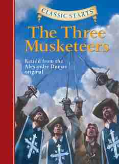 Classic Starts®: The Three Musketeers de Alexandre Dumas