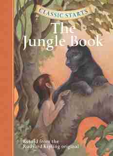 Classic Starts®: The Jungle Book by Rudyard Kipling