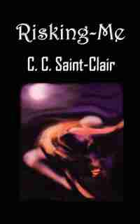 Risking-Me by C. C. Saint-Clair