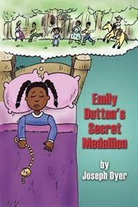Emily Dutton's Secret Medallion by Joseph Dyer