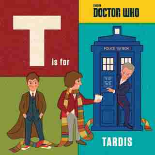 Doctor Who: T Is For Tardis by Bbc Children's Books