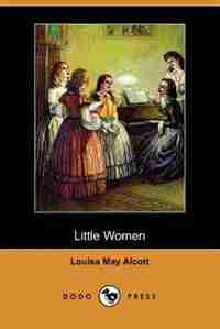 Little Women (dodo Press) by Louisa May Alcott