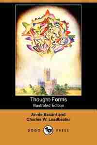 Thought-forms (illustrated Edition) (dodo Press) de Annie Wood Besant