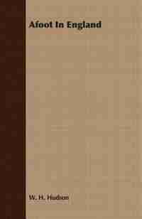 Afoot In England by W. H. Hudson