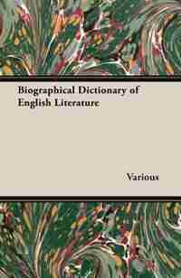 Biographical Dictionary of English Literature by Various