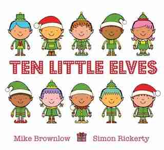 Ten Little Elves by Mike Brownlow