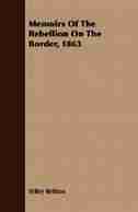 Memoirs Of The Rebellion On The Border, 1863 by Wiley Britton