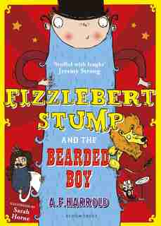 Fizzlebert Stump And The Bearded Boy by A.f. Harrold