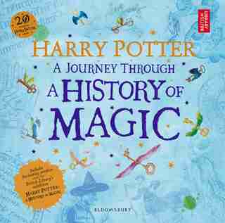 Harry Potter - A Journey Through A History Of Magic by British Library