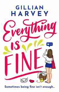 Everything Is Fine by Gillian Harvey