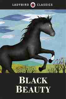 Ladybird Classics Black Beauty by Ladybird Ladybird
