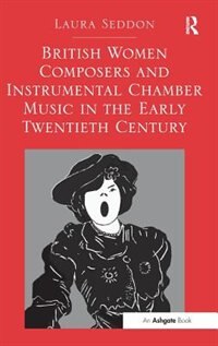 British Women Composers And Instrumental Chamber Music In The Early Twentieth Century Hardcover | Indigo Chapters