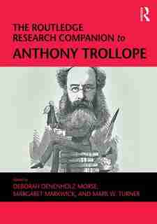 The Routledge Research Companion To Anthony Trollope by Deborah Denenholz Morse