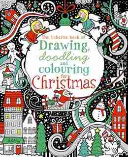 Drawing Doodling And Colouring For Christmas by Fiona Watt