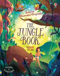 Illustrated Originals/the Jungle Book by Rudyard Kipling
