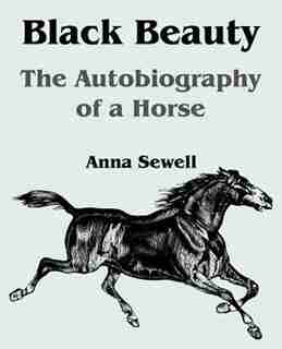 Black Beauty: The Autobiography of a Horse (Large Print Edition) by Anna Sewell