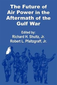 an analysis of the air power in the gulf war by richard p hallion Storm over iraq: airpower and the gulf war by the title of richard hallion's book on the air campaign hallion fails to provide an analysis of warden. an analysis of the air power in the gulf war by richard p hallion Storm over iraq: airpower and the gulf war by the title of richard hallion's book on the air campaign hallion fails to provide an analysis of warden.