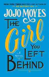 The Girl You Left Behind: (Large Print) by Jojo Moyes