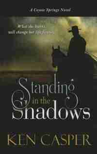 Standing In The Shadows: (Large Print) by Ken Casper