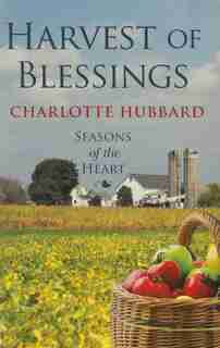Harvest Of Blessings by Charlotte Hubbard
