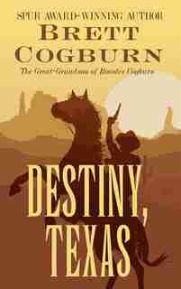 Destiny, Texas: (Large Print) by Brett Cogburn