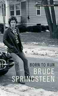 Born To Run: (Large Print) by Bruce Springsteen