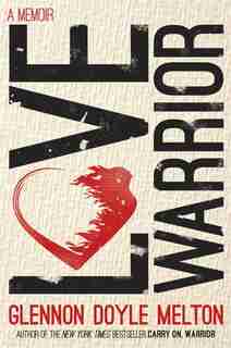 Love Warrior: (Large Print) by Glennon Doyle Melton