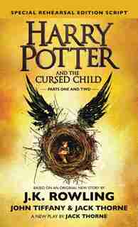 Harry Potter And The Cursed Child: Parts One And Two: Special Rehearsal Edition Script by J. K. Rowling