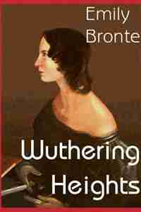 Wuthering Heights by Emily Bronte