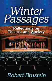 Winter Passages: Reflections on Theatre and Society by Robert Brustein