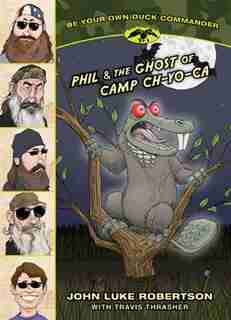 Phil & The Ghost Of Camp Ch-yo-ca by John Luke Robertson