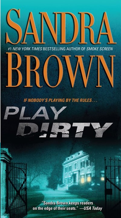Play Dirty A Novel Book By Sandra Brown Mass Market