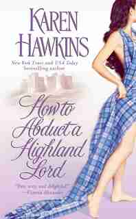 How To Abduct A Highland Lord by Karen Hawkins