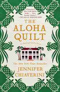 The Aloha Quilt: An Elm Creek Quilts Novel by Jennifer Chiaverini