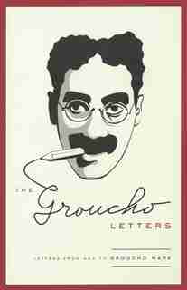 The Groucho Letters: Letters From And To Groucho Marx by Groucho Marx