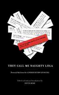 They Call Me Naughty Lola: Personal Ads from the London Review of Books by David Rose