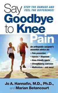 Say Goodbye To Knee Pain by Marian Betancourt