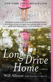 Long Drive Home: A Novel by Will Allison