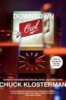 Downtown Owl: A Novel by Chuck Klosterman