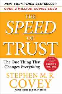 The SPEED of Trust: The One Thing that Changes Everything by Stephen M.r. Covey