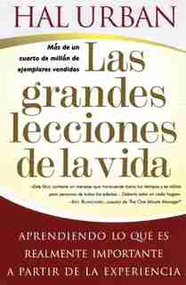 Las grandes lecciones de la vida (Life's Greatest Lessons): Aprendiendo lo que es realmente importante a partir de la experiencia by Hal Urban