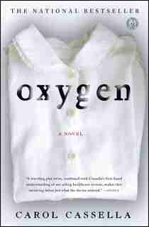 Oxygen: A Novel by Carol Cassella