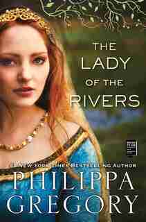 The Lady of the Rivers: A Novel by Philippa Gregory