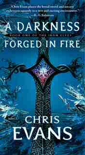 A Darkness Forged in Fire: Book One of the Iron Elves by Chris Evans