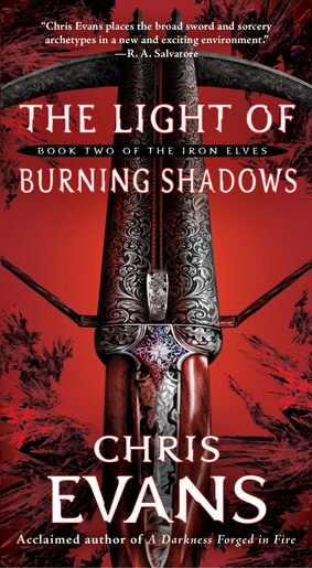 The Light of Burning Shadows: Book Two of the Iron Elves by Chris Evans