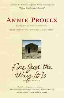 Fine Just the Way It Is: Wyoming Stories 3 by Annie Proulx